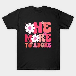 Groovy One More to Adore Pregnancy Reveal Baby Announcement T-Shirt